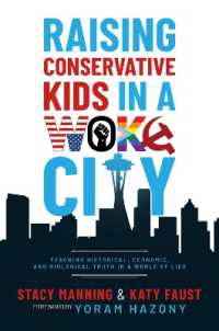 Raising Conservative Kids in a Woke City : Teaching Historical, Economic, and Biological Truth in a World of Lies