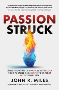 Passion Struck : Twelve Powerful Principles to Unlock Your Purpose and Ignite Your Most Intentional Life