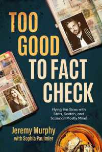 Too Good to Fact Check : Flying the Skies with Stars, Scotch, and Scandal (Mostly Mine)