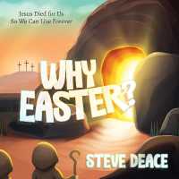Why Easter? : Jesus Died for Us So We Can Live Forever
