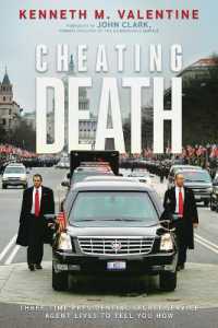 Cheating Death : Three-Time Presidential Secret Service Agent Lives to Tell You How