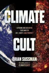 Climate Cult : Exposing and Defeating Their War on Life, Liberty, and Property