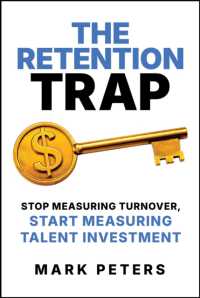 The Retention Trap : Stop Measuring Turnover， Start Measuring Talent Investment