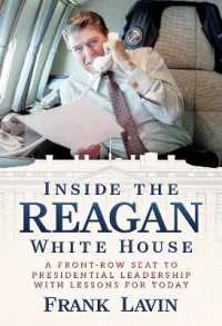 Inside the Reagan White House : A Front-Row Seat to Presidential Leadership with Lessons for Today