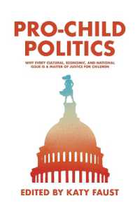 Pro-Child Politics : Why Every Cultural, Economic, and National Issue Is a Matter of Justice for Children
