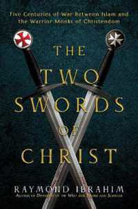 The Two Swords of Christ : Five Centuries of War between Islam and the Warrior Monks of Christendom