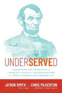 Underserved : Harnessing the Principles of Lincoln's Vision for Reconstruction for Today's Forgotten Communities
