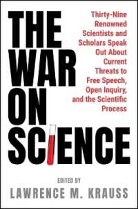 The War on Science : Thirty-Nine Renowned Scientists and Scholars Speak Out about Current Threats to Free Speech, Open Inquiry, and the Scientific Process