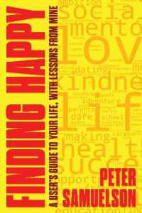 Finding Happy : A User's Guide to Your Life, with Lessons from Mine