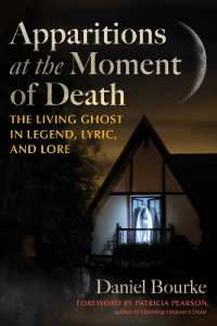 Apparitions at the Moment of Death : The Living Ghost in Legend, Lyric, and Lore