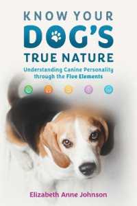 Know Your Dog's True Nature : Understanding Canine Personality through the Five Elements