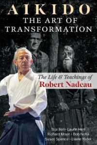Aikido: the Art of Transformation : The Life and Teachings of Robert Nadeau