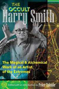 The Occult Harry Smith : The Magical and Alchemical Work of an Artist of the Extremes