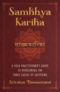 Samkhya Karika : A Yoga Practitioner's Guide to Overcoming the Three Causes of Suffering