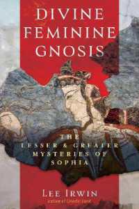 Divine Feminine Gnosis : The Lesser and Greater Mysteries of Sophia