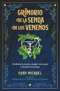 Grimorio de la senda de los venenos : Herbolaria oscura, magia venenosa y aliados siniestros