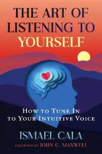 The Art of Listening to Yourself : How to Tune in to Your Intuitive Voice