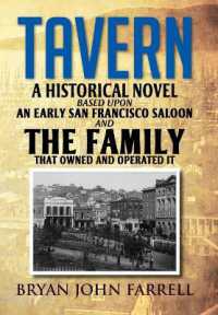 Tavern : A Historical Novel Based upon an Early San Francisco Saloon and the Family That Owned and Operated It