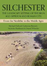 Silchester: the Landscape Setting of the Iron Age Oppidum and Roman City : From the Neolithic to the Middle Ages