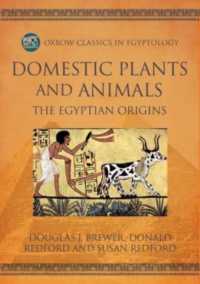 Domestic Plants and Animals : The Egyptian Origins (Oxbow Classics in Egyptology)