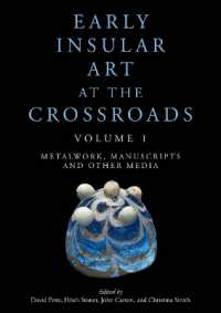 Early Insular Art at the Crossroads : Volume 1: Metalwork, Manuscripts and Other Media