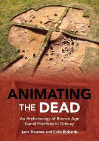 Animating the Dead : An Archaeology of Bronze Age Burial Practices in Orkney