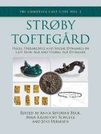 Strøby Toftegård : Halls, Hierarchies and Social Dynamics in Late Iron Age and Viking Age Denmark