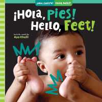 ¡Hola, pies! / Hello, Feet! (¡hola, cuerpo! / Hello, Body!) （Board Book）