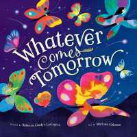 Whatever Comes Tomorrow （Board Book）