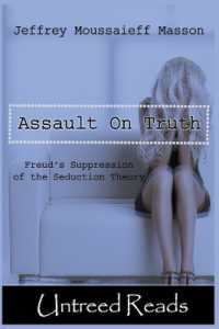The Assault on Truth : Freud's Suppression of the Seduction Theory