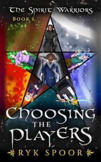 Choosing the Players : (The Spirit Warriors Book 1)