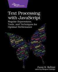 Text Processing with JavaScript : Regular Expressions, Tools, and Techniques for Optimal Performance