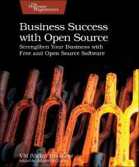 Business Success with Open Source : Strengthen Your Business with Free and Open Source Software
