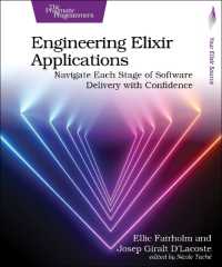 Engineering Elixir Applications : Navigate Each Stage of Software Delivery with Confidence