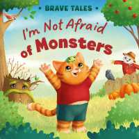 I'm Not Afraid of Monsters (Brave Tales) （Board Book）