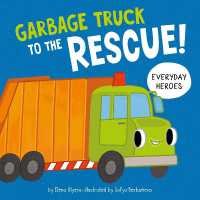 Garbage Truck to the Rescue! (Everyday Heroes) （Board Book）