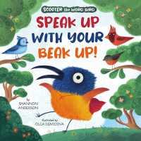 Speak Up with Your Beak Up! (Scooter the Word Bird)