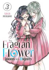 The Fragrant Flower Blooms with Dignity 3 (The Fragrant Flower Blooms with Dignity)