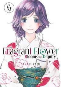 The Fragrant Flower Blooms with Dignity 6 (The Fragrant Flower Blooms with Dignity)