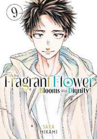 The Fragrant Flower Blooms with Dignity 9 (The Fragrant Flower Blooms with Dignity)