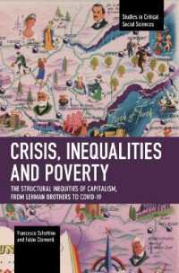 Crisis, Inequalities and Poverty : The Structural Inequities of Capitalism, from Lehman Brothers to Covid-19 (Studies in Critical Social Sciences)