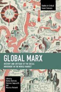 Global Marx : History and Critique of the Social Movement in the World Market (Studies in Critical Social Sciences)