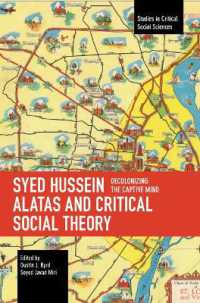 Syed Hussein Alatas and Critical Social Theory : Decolonizing the Captive Mind (Studies in Critical Social Sciences)