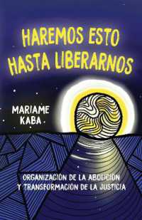 Haremos esto hasta liberarnos : Organizacin de la abolicin y transformacin de la justicia