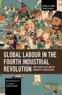 Global Labour in the Fourth Industrial Revolution : How COVID-19 Accelerated Humanity's Degradation