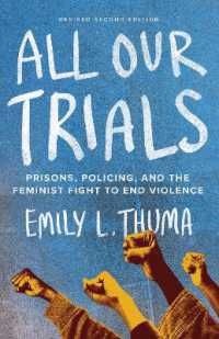 All Our Trials : Prisons, Policing, and the Feminist Fight to End Violence (Revised and Updated Edition)