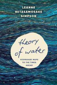 Theory of Water : Nishnaabe Maps to the Times Ahead