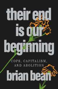Their End Is Our Beginning : Cops, Capitalism, and Abolition