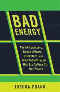 Bad Energy : The Deep Sea Miners, Rogue Lithium Extractors, and Wind Industrialists Who are Selling Off Our Future