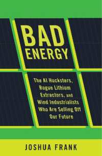 Bad Energy : The Deep Sea Miners, Rogue Lithium Extractors, and Wind Industrialists Who are Selling Off Our Future
